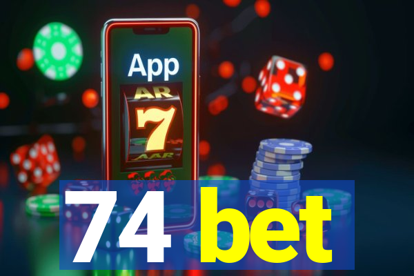 74 bet